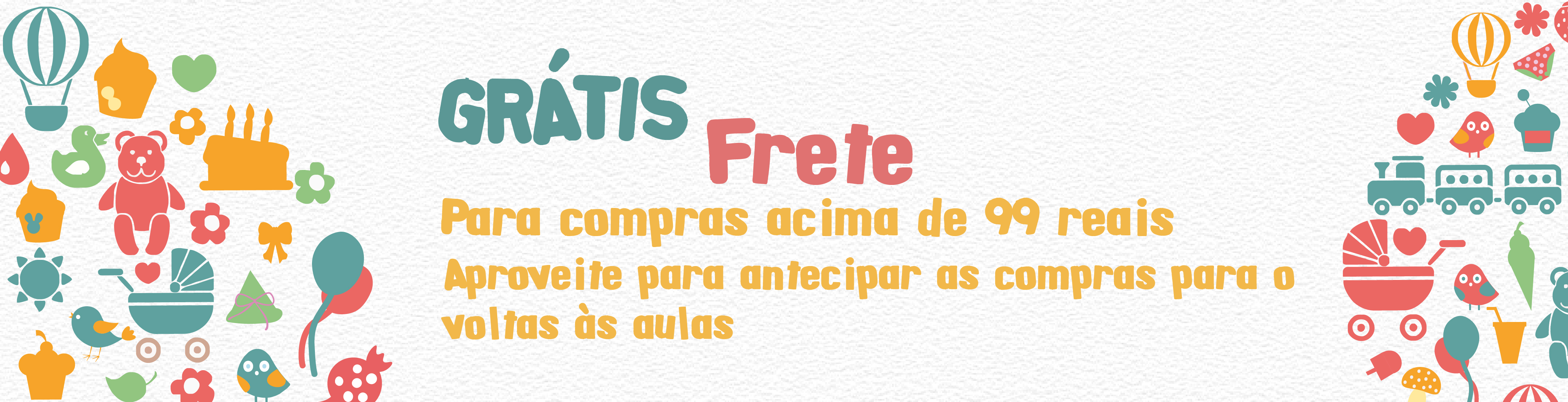 Frete Grátis para compras acima de R$ 99,00